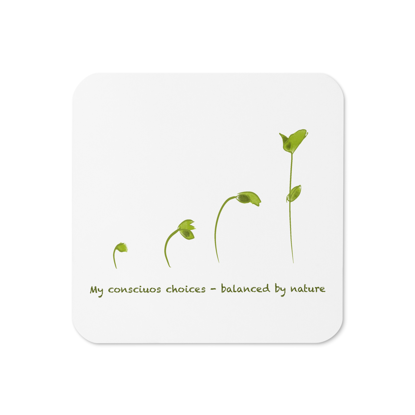 Cork-back coaster with the illustration of plant growth and words: My conscious choices - balanced by nature