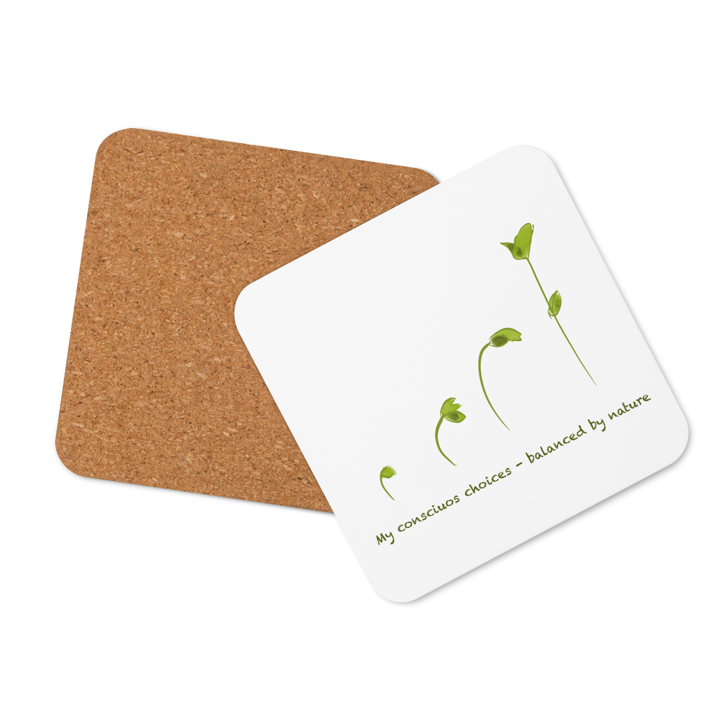 Cork-back coaster with the illustration of plant growth and words: My conscious choices - balanced by nature