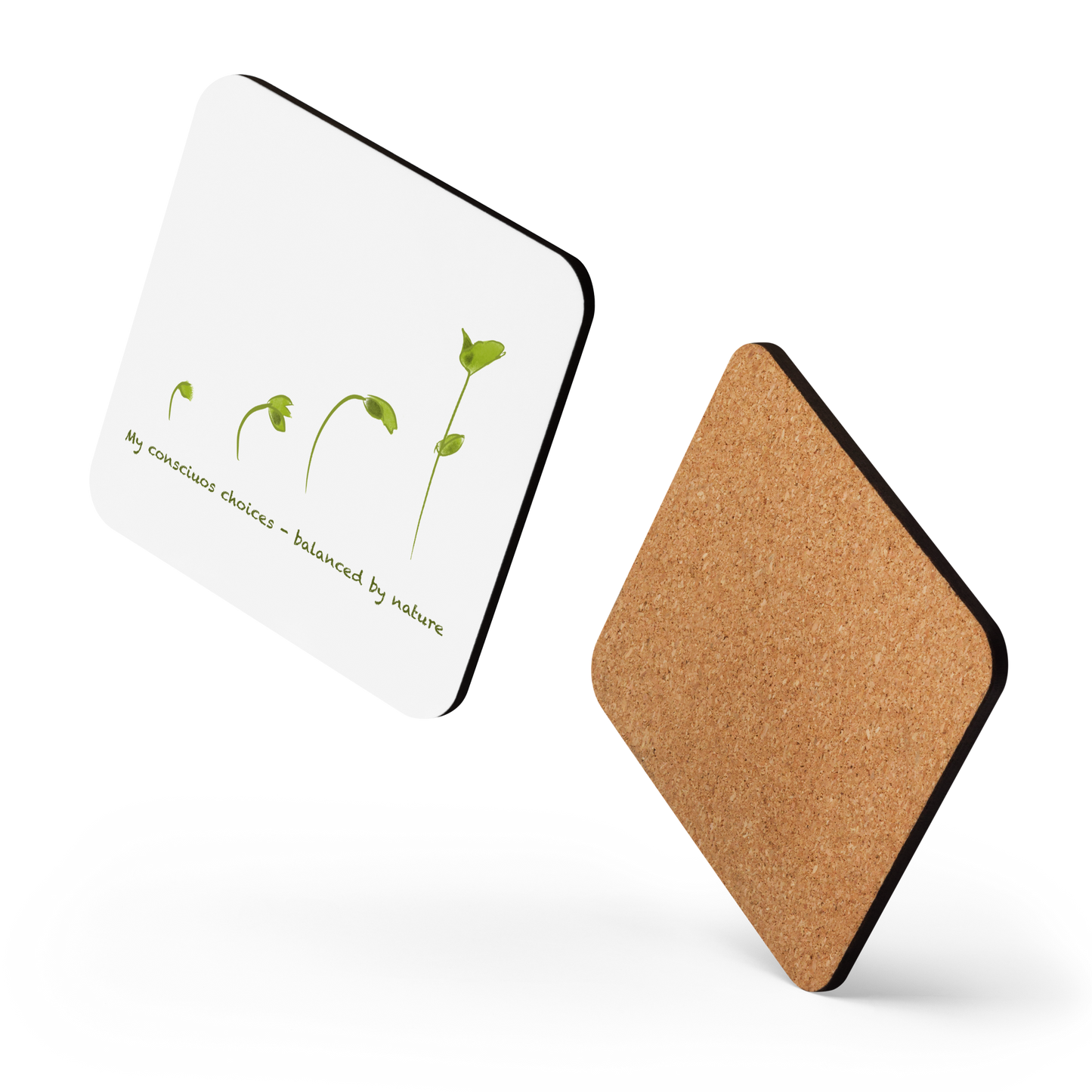 Cork-back coaster with the illustration of plant growth and words: My conscious choices - balanced by nature