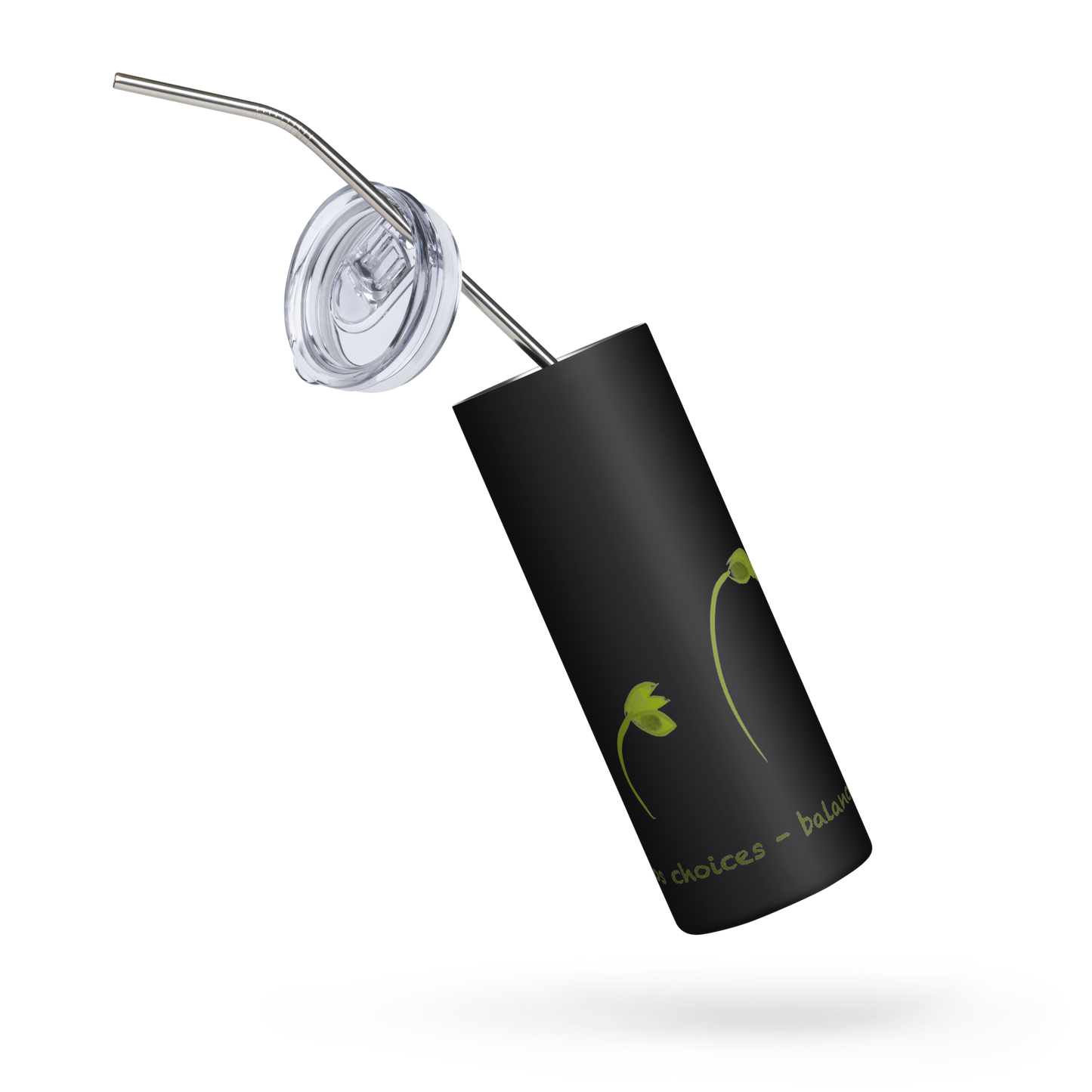 Stainless steel tumbler with growing plant and words: My conscious choices - balanced by nature
